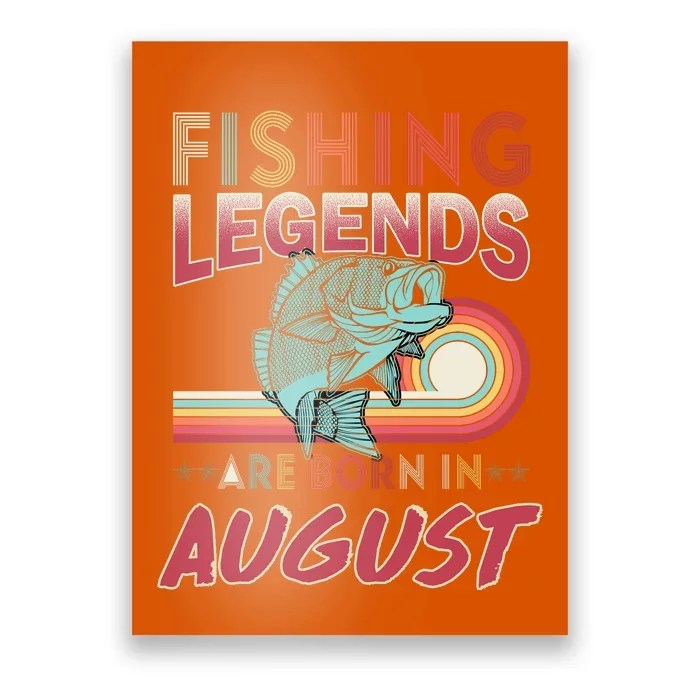 Fishing Legends Are Born In August Poster