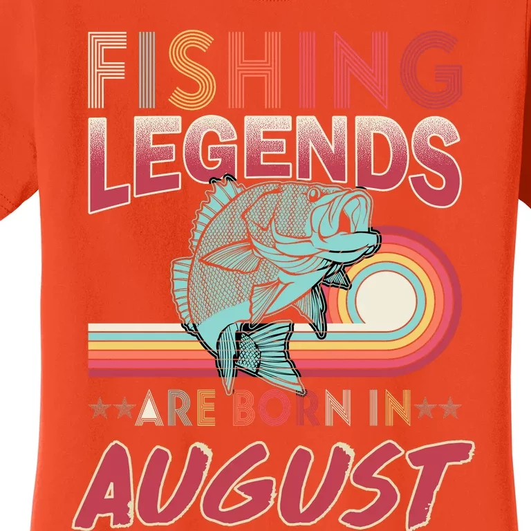 Fishing Legends Are Born In August Women's T-Shirt