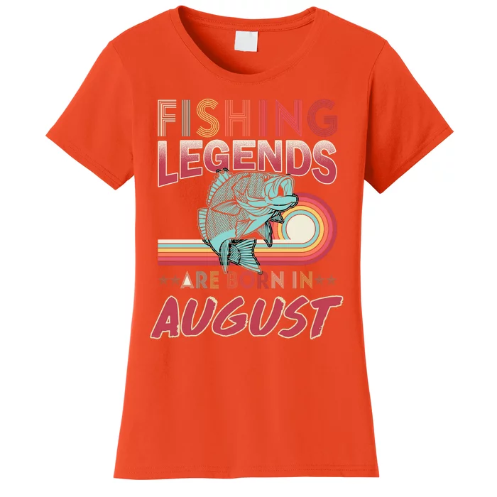 Fishing Legends Are Born In August Women's T-Shirt