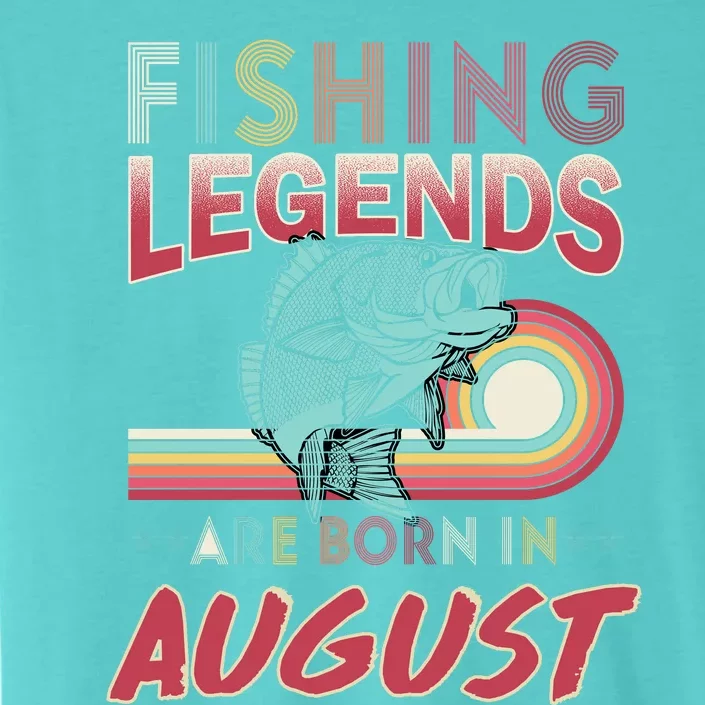 Fishing Legends Are Born In August ChromaSoft Performance T-Shirt