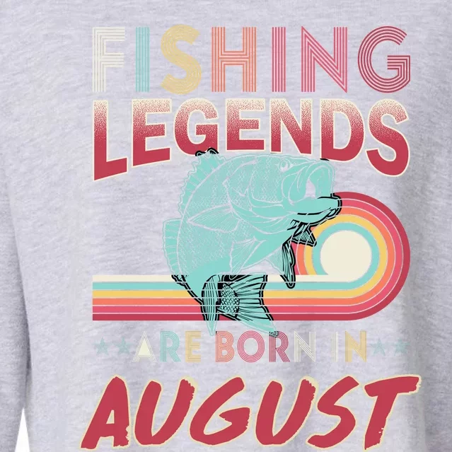 Fishing Legends Are Born In August Cropped Pullover Crew