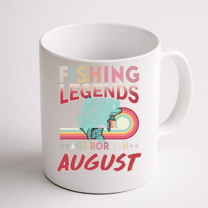 Fishing Legends Are Born In August Front & Back Coffee Mug