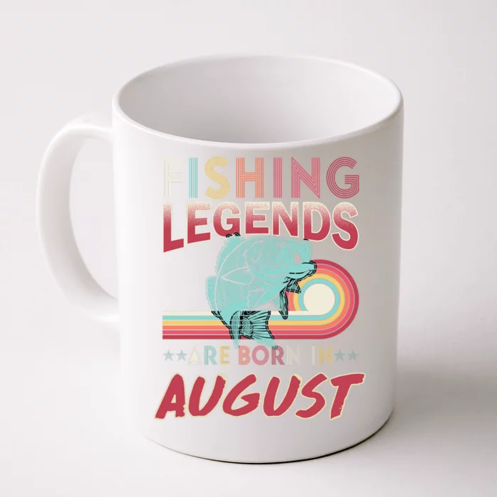 Fishing Legends Are Born In August Front & Back Coffee Mug