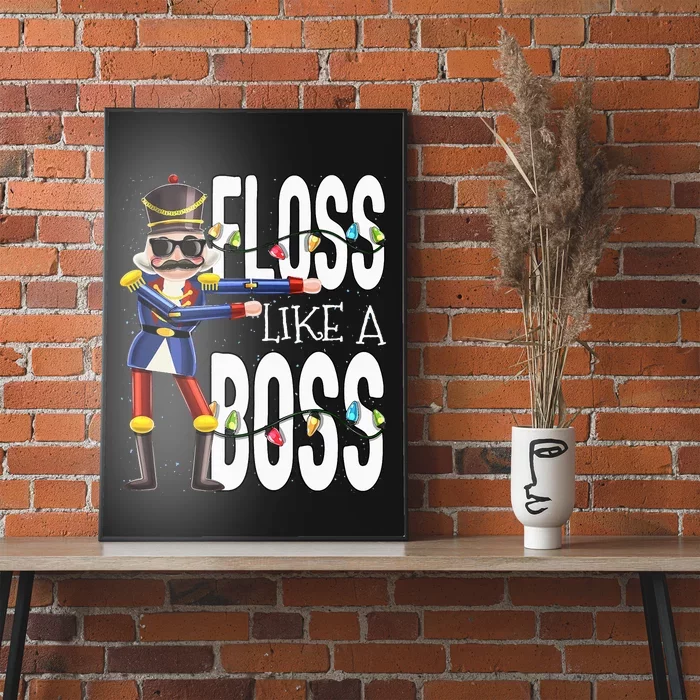 Floss Like A Boss Flossing Nutcracker Christmas Floss Like A Boss Flos Poster