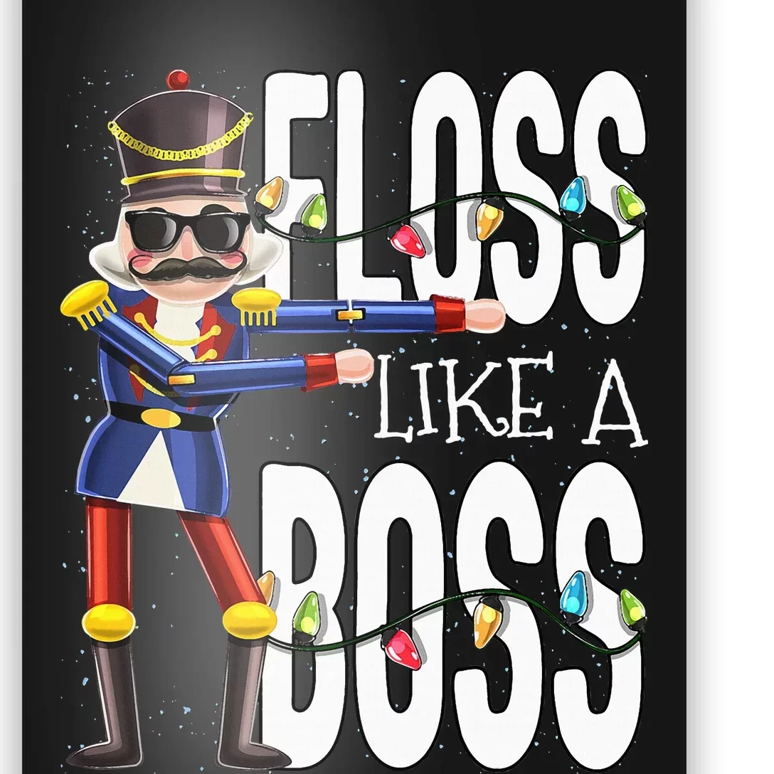 Floss Like A Boss Flossing Nutcracker Christmas Floss Like A Boss Flos Poster