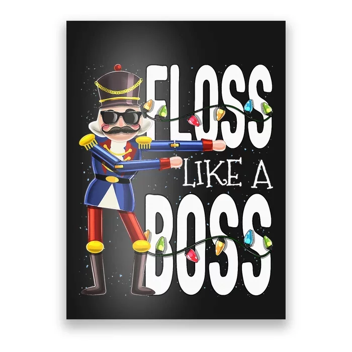 Floss Like A Boss Flossing Nutcracker Christmas Floss Like A Boss Flos Poster