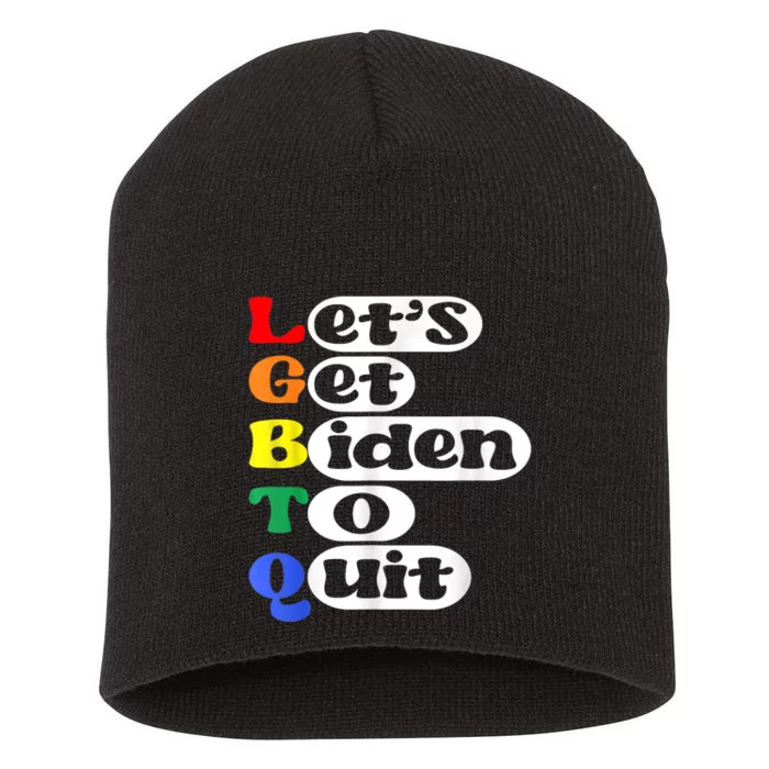 Funny LGBTQ Anti Biden Lets Get Biden To Quite Short Acrylic Beanie