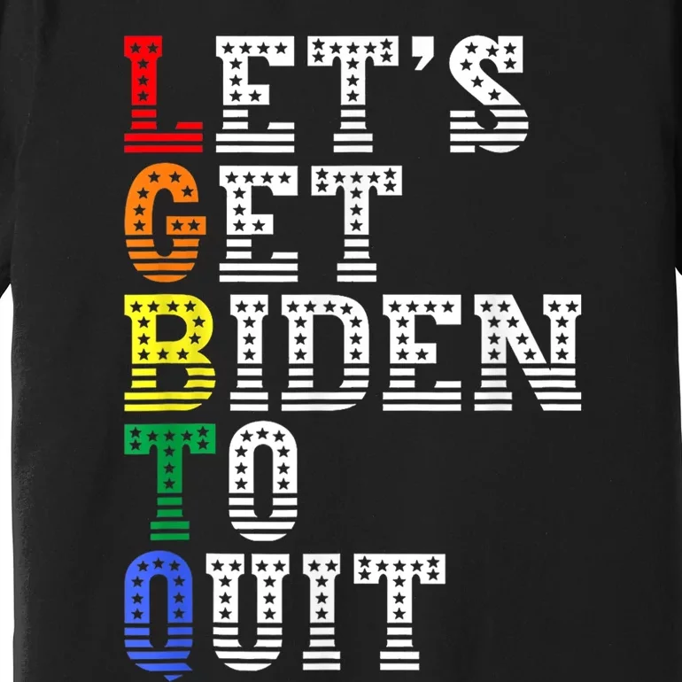 Funny LGBTQ Anti Biden Lets Get Biden To Quite Premium T-Shirt