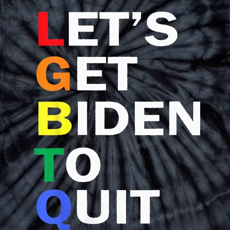 Funny LGBTQ Anti Biden Let's Get Biden To Quite Tie-Dye T-Shirt