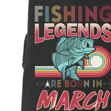 Fishing Legends Are Born In March Doggie 3-End Fleece Hoodie