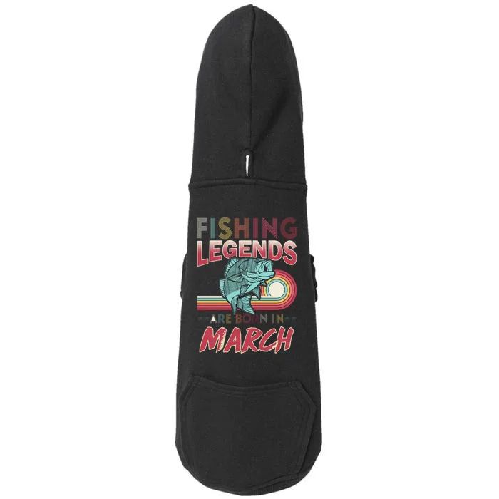 Fishing Legends Are Born In March Doggie 3-End Fleece Hoodie