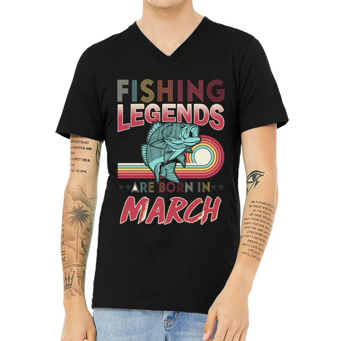 Fishing Legends Are Born In March V-Neck T-Shirt