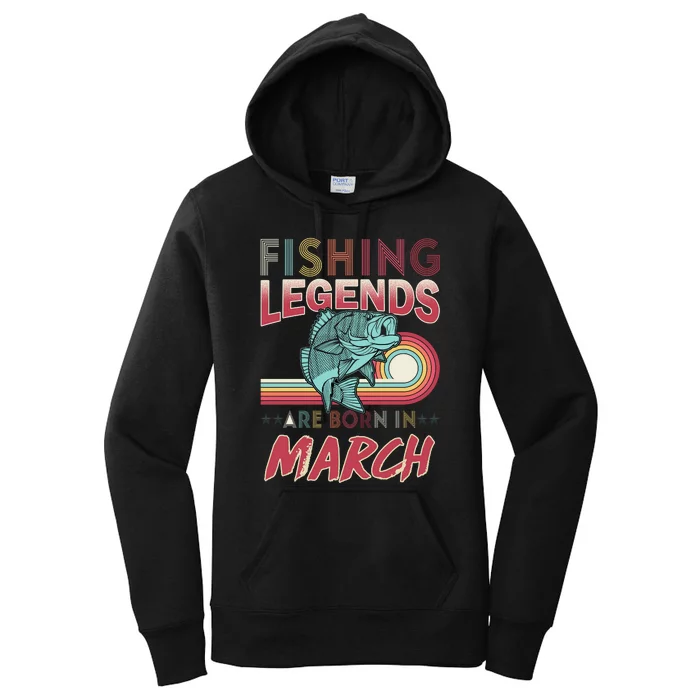 Fishing Legends Are Born In March Women's Pullover Hoodie