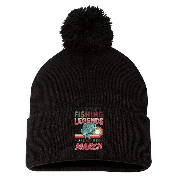 Fishing Legends Are Born In March Pom Pom 12in Knit Beanie