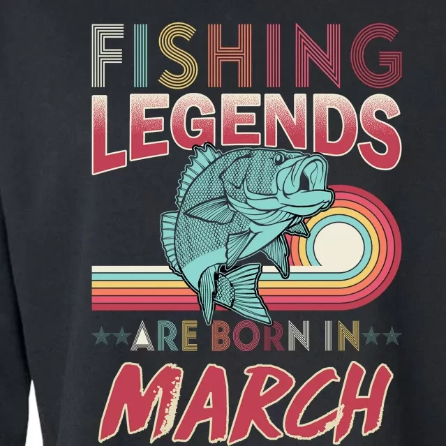 Fishing Legends Are Born In March Cropped Pullover Crew