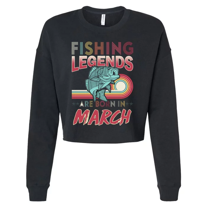 Fishing Legends Are Born In March Cropped Pullover Crew