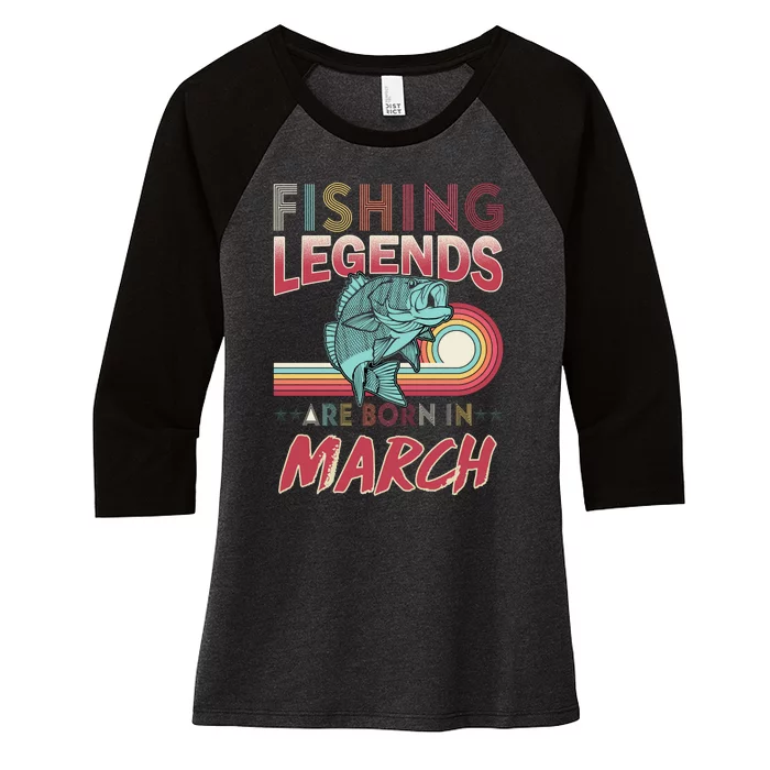 Fishing Legends Are Born In March Women's Tri-Blend 3/4-Sleeve Raglan Shirt