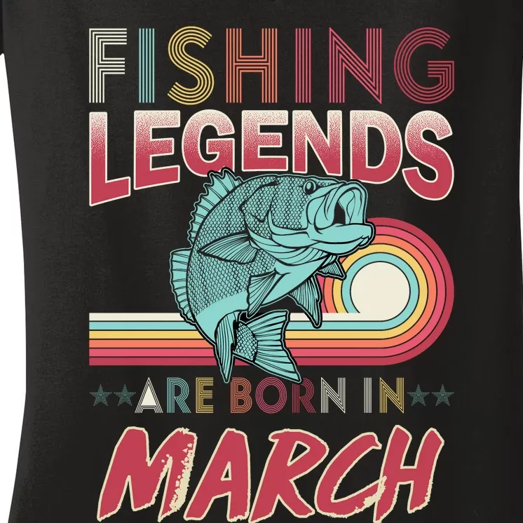 Fishing Legends Are Born In March Women's V-Neck T-Shirt