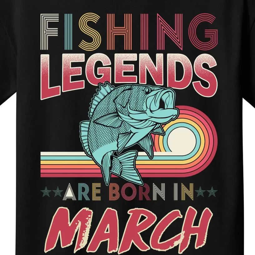 Fishing Legends Are Born In March Kids T-Shirt