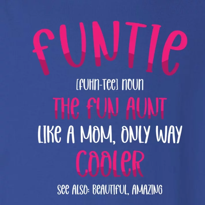 Funtie Like A Mom Only Way Cooler Best Aunt Ever Auntie Meaningful Gift Toddler Long Sleeve Shirt