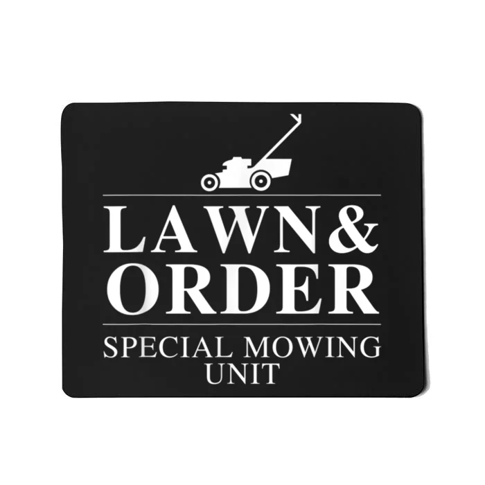 Funny Lawn And Order Special Mowing Unit Gift Mousepad