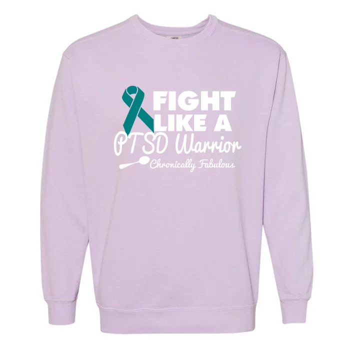 Fight Like A Ptsd Warrior Gift Garment-Dyed Sweatshirt