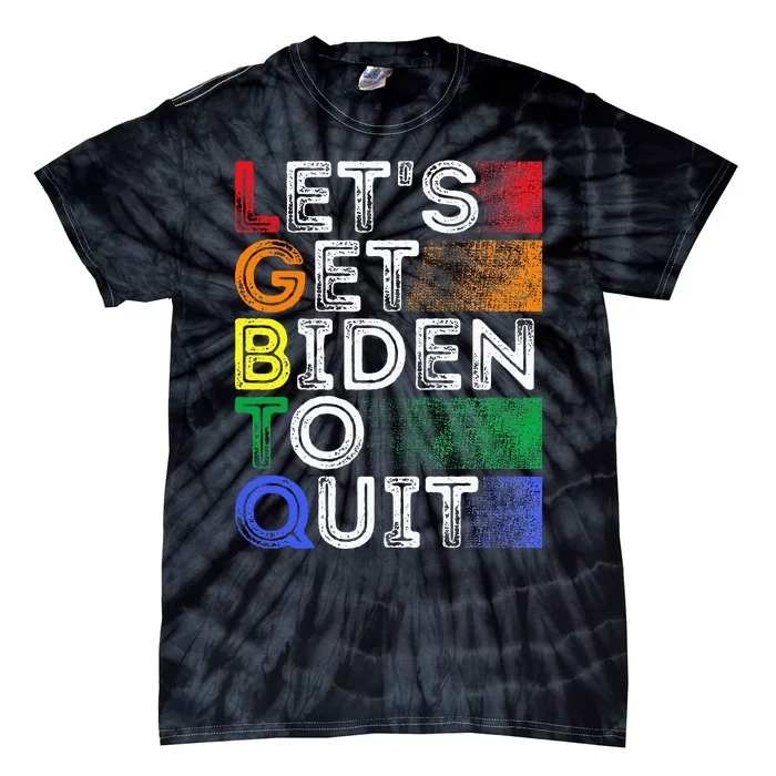 Funny Lgbtq Anti Biden LetS Get Biden To Quite Tie-Dye T-Shirt