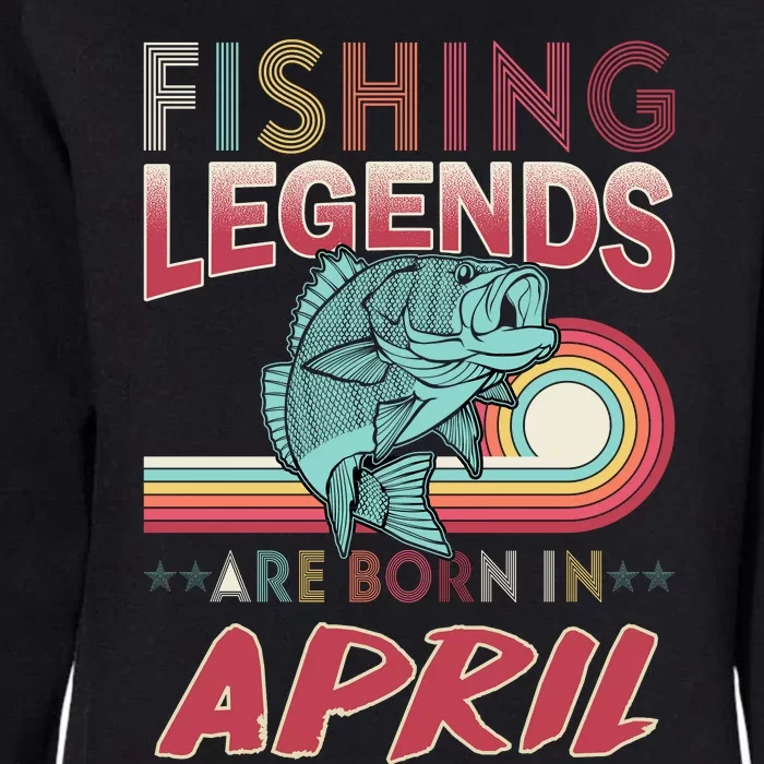 Fishing Legends Are Born In April Womens California Wash Sweatshirt