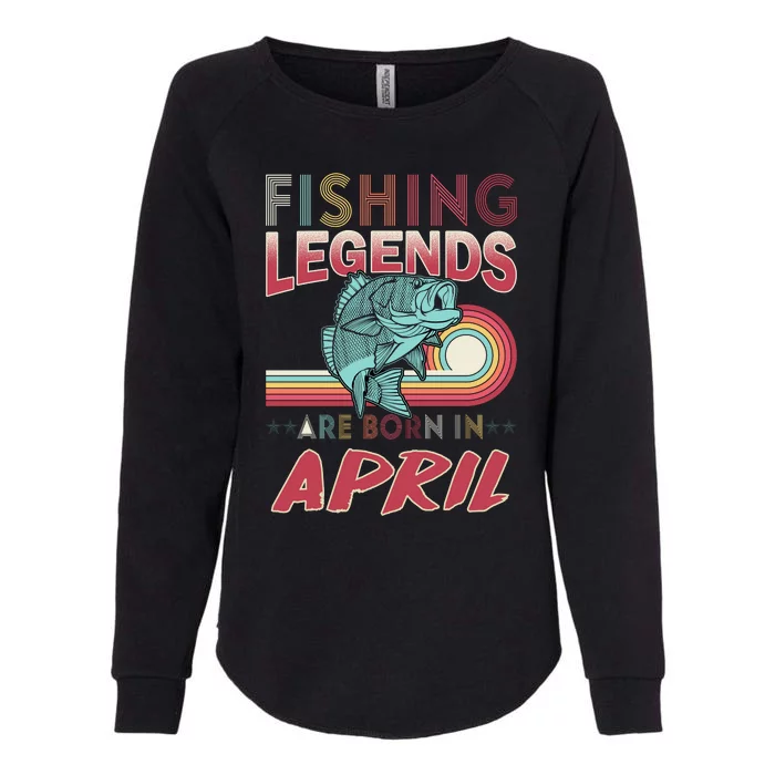 Fishing Legends Are Born In April Womens California Wash Sweatshirt