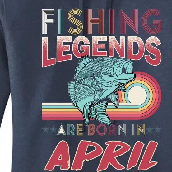 Fishing Legends Are Born In April Women's Pullover Hoodie