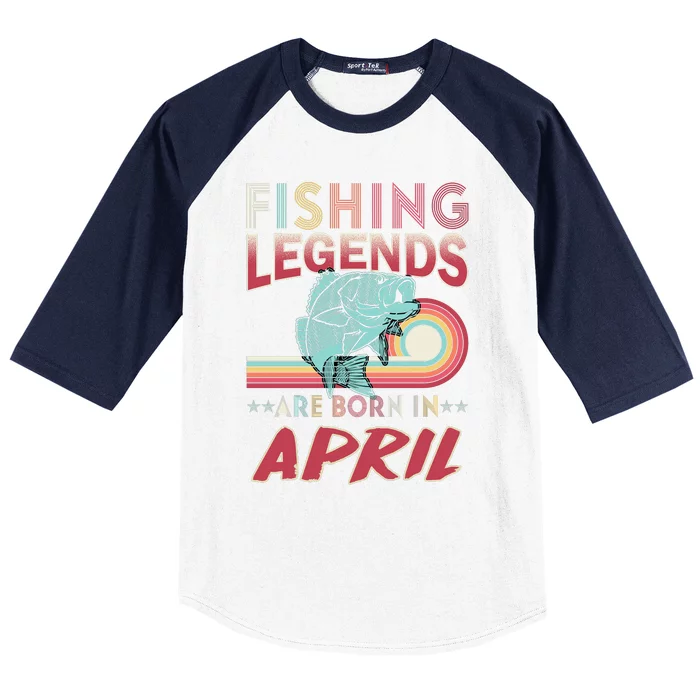 Fishing Legends Are Born In April Baseball Sleeve Shirt