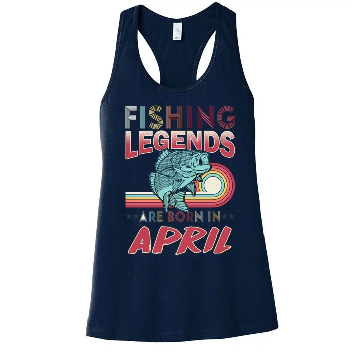 Fishing Legends Are Born In April Women's Racerback Tank