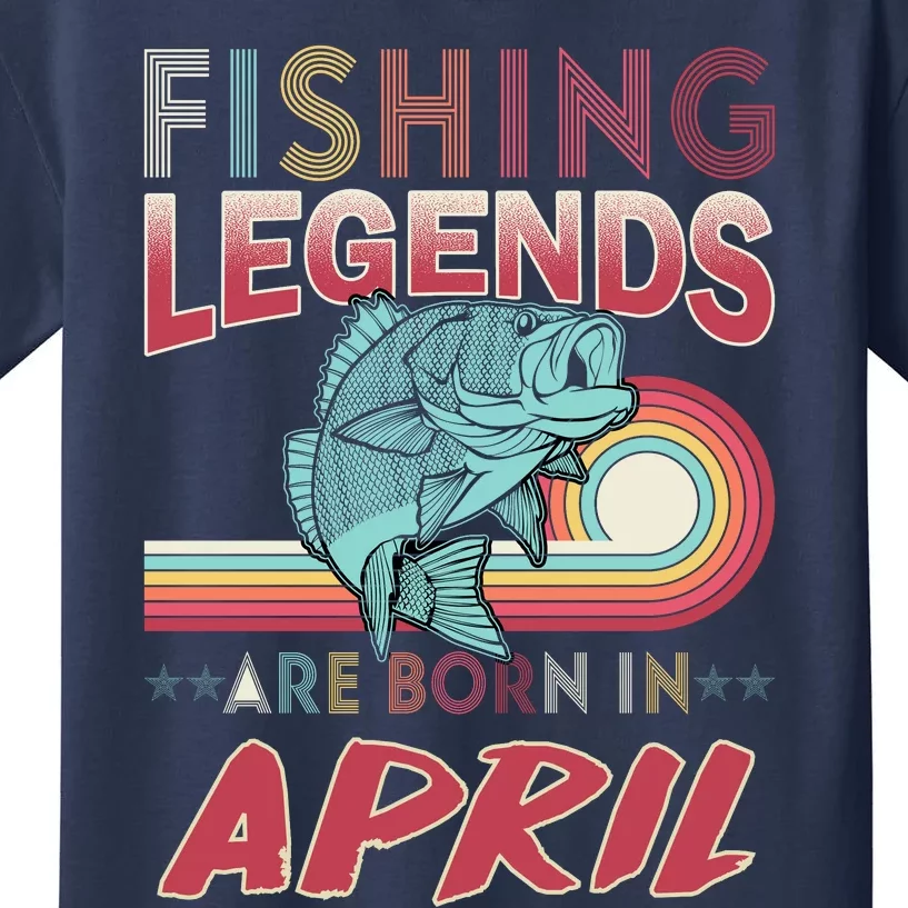 Fishing Legends Are Born In April Kids T-Shirt