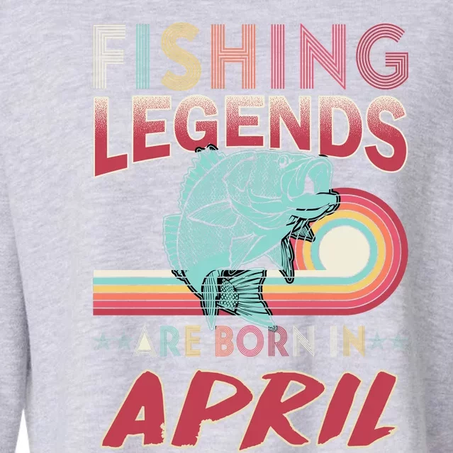 Fishing Legends Are Born In April Cropped Pullover Crew