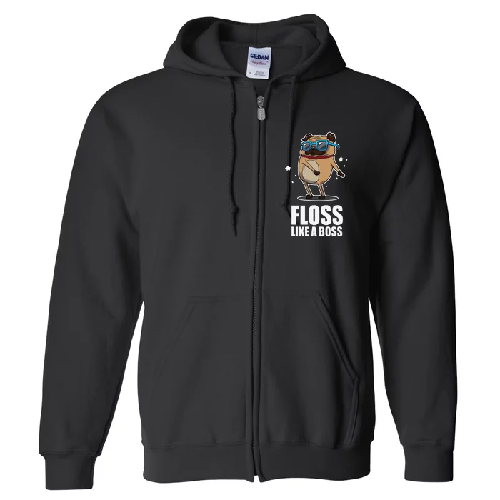 Floss Like A Boss Pug Floss Dance Dog Full Zip Hoodie