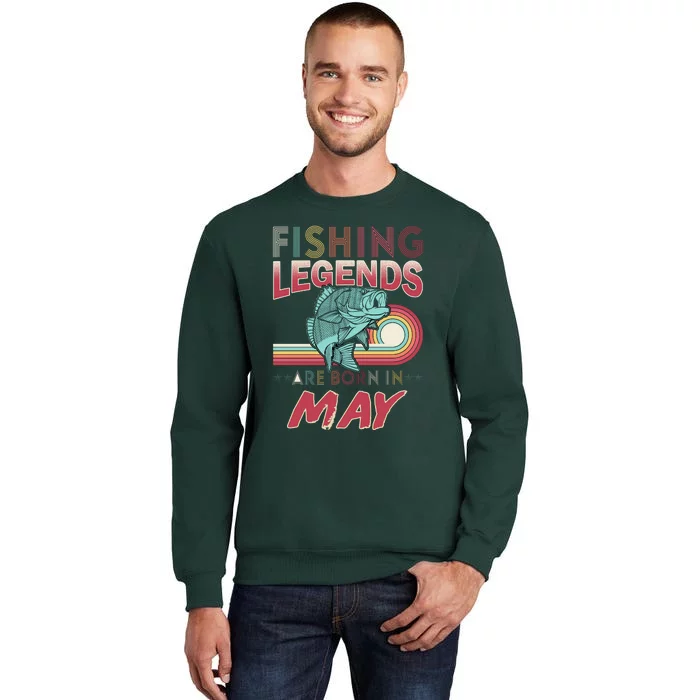 Fishing Legends Are Born In May Sweatshirt