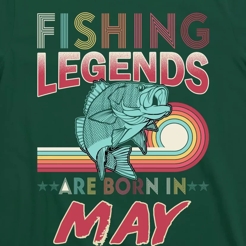 Fishing Legends Are Born In May T-Shirt