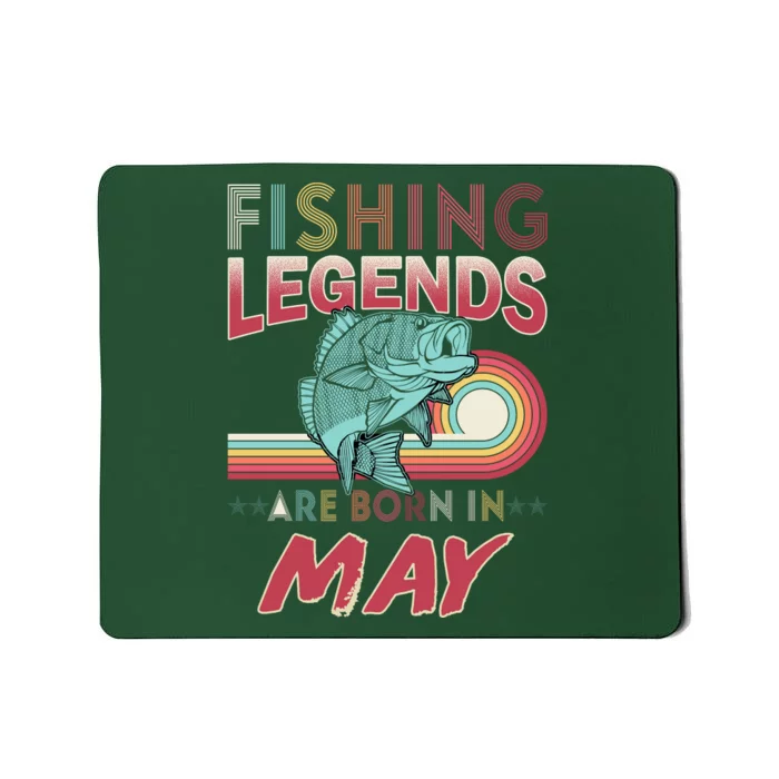 Fishing Legends Are Born In May Mousepad