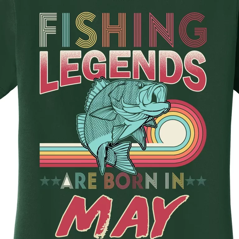 Fishing Legends Are Born In May Women's T-Shirt