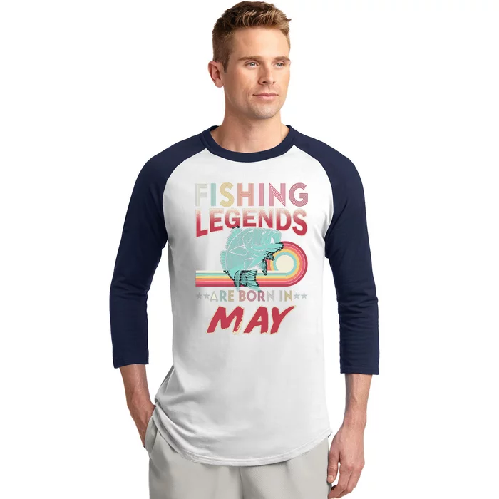 Fishing Legends Are Born In May Baseball Sleeve Shirt