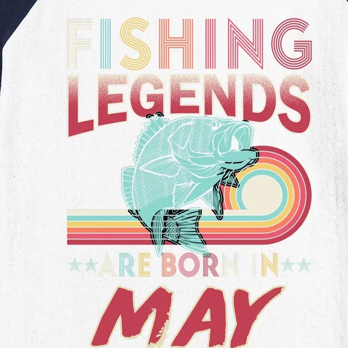 Fishing Legends Are Born In May Baseball Sleeve Shirt