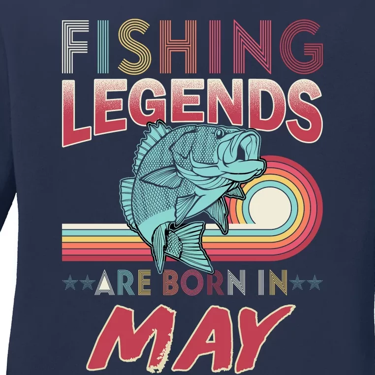 Fishing Legends Are Born In May Ladies Long Sleeve Shirt