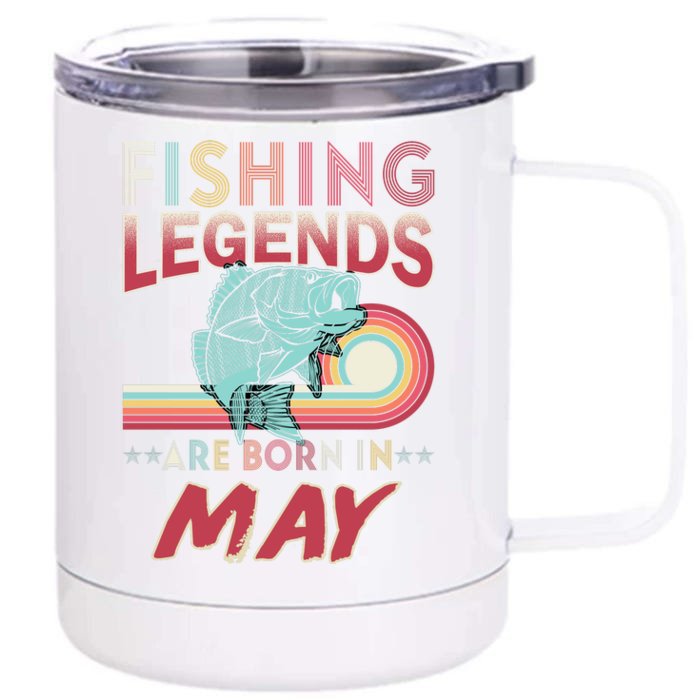 Fishing Legends Are Born In May Front & Back 12oz Stainless Steel Tumbler Cup