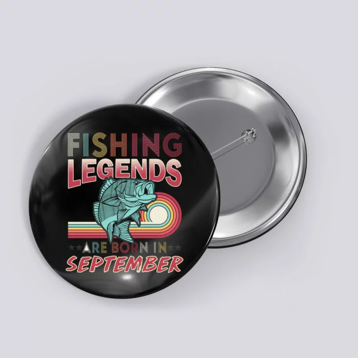 Fishing Legends Are Born In September Button