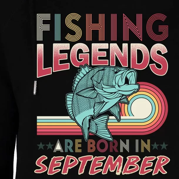 Fishing Legends Are Born In September Womens Funnel Neck Pullover Hood