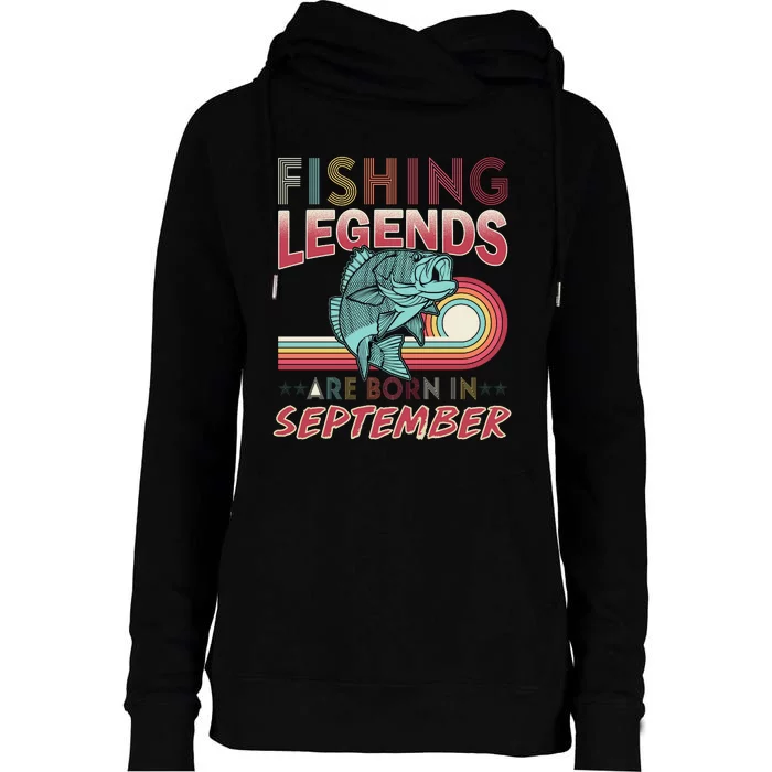 Fishing Legends Are Born In September Womens Funnel Neck Pullover Hood