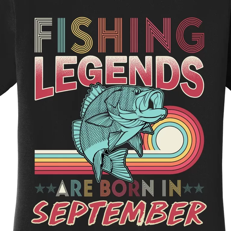 Fishing Legends Are Born In September Women's T-Shirt