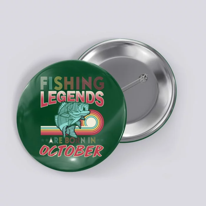 Fishing Legends Are Born In October Button