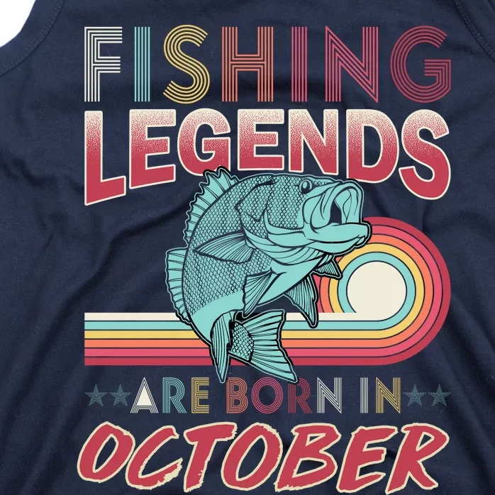 Fishing Legends Are Born In October Tank Top