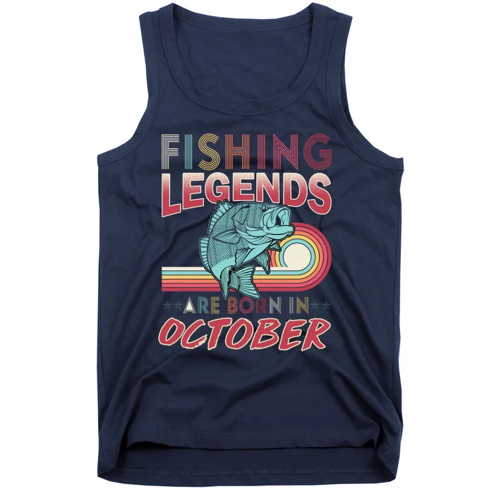 Fishing Legends Are Born In October Tank Top